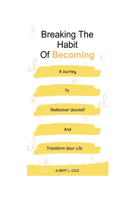 Breaking the Habit of Becoming