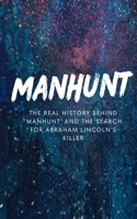 Manhunt: The Real History Behind 'Manhunt' and the Search for Abraham Lincoln's Killer
