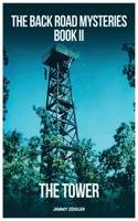 Back Road Mysteries Book II - The Tower
