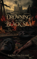 Drowning in the Black Sea: (1 Drowning in the Black Sea)