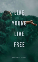 Live young Live Free