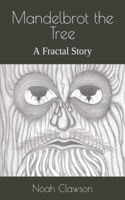 Mandelbrot the Tree: A Fractal Story