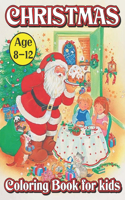 Christmas Coloring Book For Kids Age 8-12: 50+ Coloring Pages. Perfect Book Coloring Books For Kids - Color To Relax