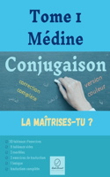 TOME 1 MÉDINE CONJUGAISON version couleur: La maîtrises-tu ?(Conjugaison Des Tomes de Médine Version Couleur)
