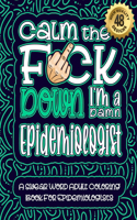 Calm The F*ck Down I'm an Epidemiologist