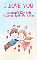 I Love You. Valentines Day Gift Coloring Book for Adults.
