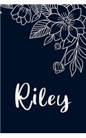 Riley: Floral Design Journal / Notebook With Personalized Name And Flowers Birthday Gifts, Valentine Day Gift For Women & Girl, Mom, Sister or Girlfriend, 
