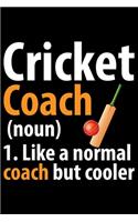Cricket Coach 1. Like A Normal Coach But Cooler