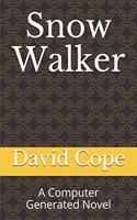 Snow Walker: A Computer Generated Novel