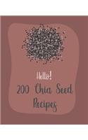 Hello! 200 Chia Seed Recipes