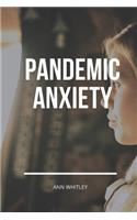 Pandemic Anxiety: Step by Step Handbook for Individuals suffering from Pandemic Anxiety