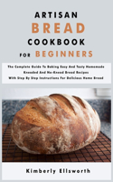 Artisan Bread Cookbook for Beginners
