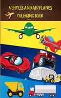 Vehicles and Airplanes Coloring Book: Amazing Supercars, Trucks and airplanes Designs for Kids- Sport and Supercars Coloring Book For Kids - Teens, and Adults