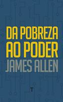 Da Pobreza Ao Poder: Ou, A Realização da Prosperidade e da Paz