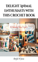 Delight Animal Enthusiasts with this Crochet Book: 10 Adorable Feline Projects
