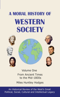 Moral History of Western Society - Volume One