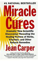 Miracle Cures: Dramatic New Scientific Discoveries Reve
