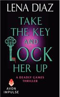 Take the Key and Lock Her Up