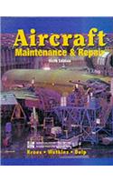 Aircraft Maintenance and Repair: (Glencoe aviation technology series)