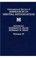 Int'l REV of Resr in Mntl Retardtn V13: (International Review of Research in Mental Retardation)
