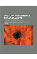 The Four Horsemen of the Apocalypse; (Los Cuatro Jinetes del Apocalipsis)