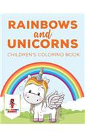 Rainbows and Unicorns: Children's Coloring Book