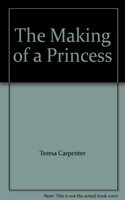 THE MAKING OF A PRINCESS: (MB Romance HB)