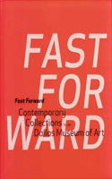 Fast Forward: Contemporary Collections for the Dallas Museum of Art