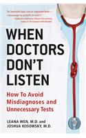 When Doctors Don't Listen: How to Avoid Misdiagnoses and Unnecessary Tests
