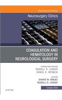 Coagulation and Hematology in Neurological Surgery, an Issue of Neurosurgery Clinics of North America