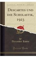 Descartes Und Die Scholastik, 1923 (Classic Reprint)