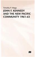 John F. Kennedy and the New Pacific Community, 1961-63