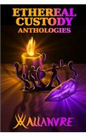 Ethereal Custody: Anthologies