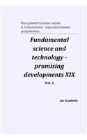 Fundamental science and technology - promising developments XIX. Vol. 2