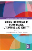 Ethnic Resonances in Performance, Literature, and Identity
