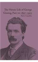 The Heroic Life of George Gissing, Part III