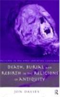 Death, Burial and Rebirth in the Religions of Antiquity