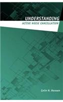 Understanding Active Noise Cancellation