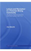 Leisure and Recreation in a Victorian Mining Community