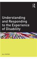 Understanding and Responding to the Experience of Disability