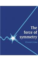 The Force of Symmetry