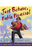 Just Behave, Pablo Picasso!