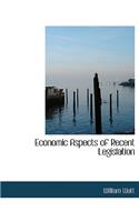 Economic Aspects of Recent Legislation