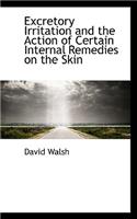 Excretory Irritation and the Action of Certain Internal Remedies on the Skin