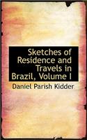 Sketches of Residence and Travels in Brazil, Volume I