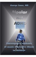 Bipolar Not ADHD