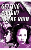 Getting Caught In The Rain