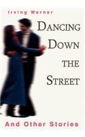 Dancing Down The Street