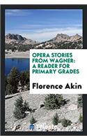 Opera Stories from Wagner: A Reader for Primary Grades