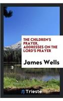 Children's Prayer, Addresses on the Lord's Prayer